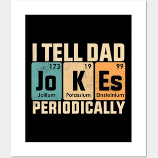 I Tell Dad Jokes Periodically Funny Dad Fathers Day Posters and Art